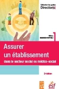 "Assurer un établissement social ou médico-social" [livre]
