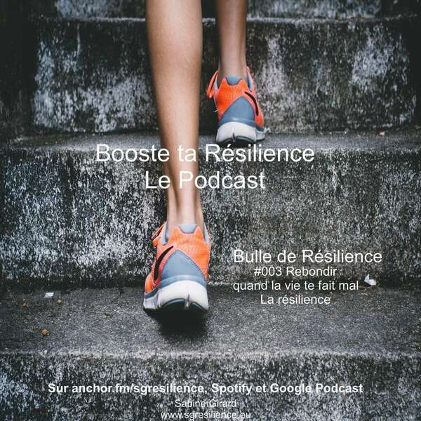 Bulle de Résilience " Rebondir quand la vie te fait mal"