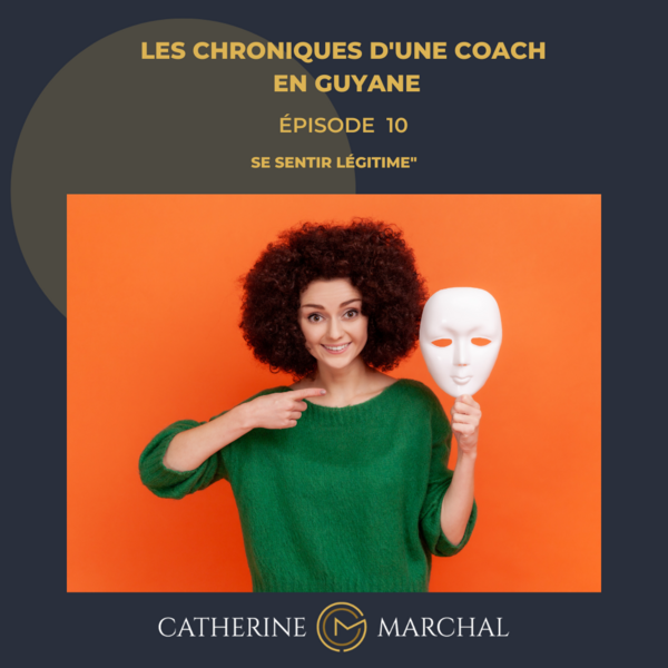 Se sentir légitime, épisode 10