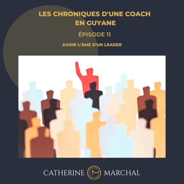 Avoir l'âme d'un leader, épisode 11