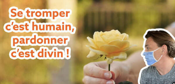 Que pensez vous que se tromper c’est humain et pardonner c’est divin ?