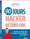 "90 JOURS POUR HACKER VOTRE METABOLISME" Editions Vuibert