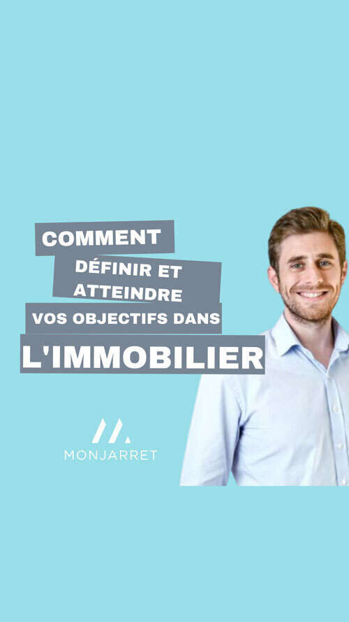 Etape 1 : Comment définir et atteindre vos objectifs dans l'immobilier ?