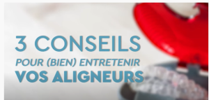 Gouttières d'orthodontie : conseils, entretien