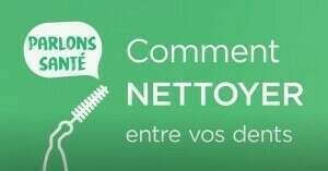 Comment nettoyer entre vos dents