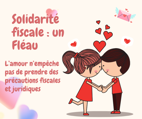 La Solidarité Fiscale des Époux : Une Bombe à Retardement dans le Paysage Fiscal