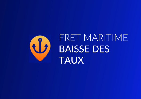 Comment expliquer la baisse des taux de fret maritime ?