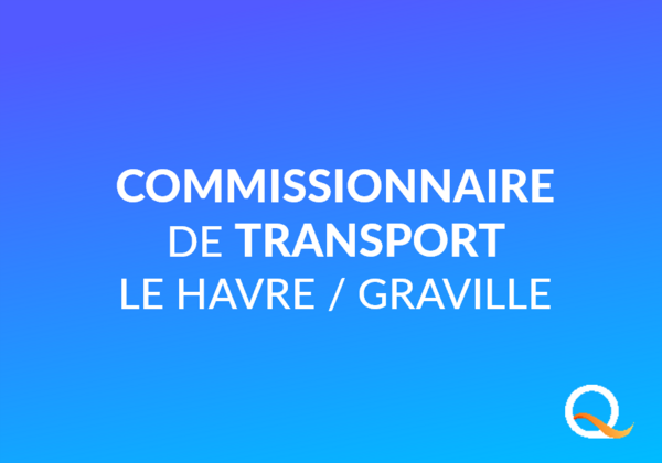 QUALITAIR&SEA Le Havre / Graville : votre partenaire fret et dédouanement