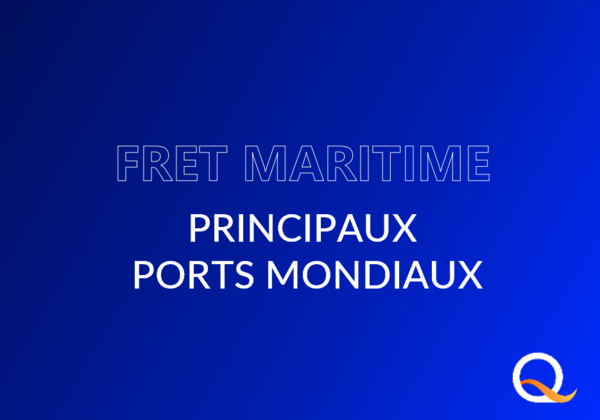 Fret maritime : principaux ports à conteneurs mondiaux