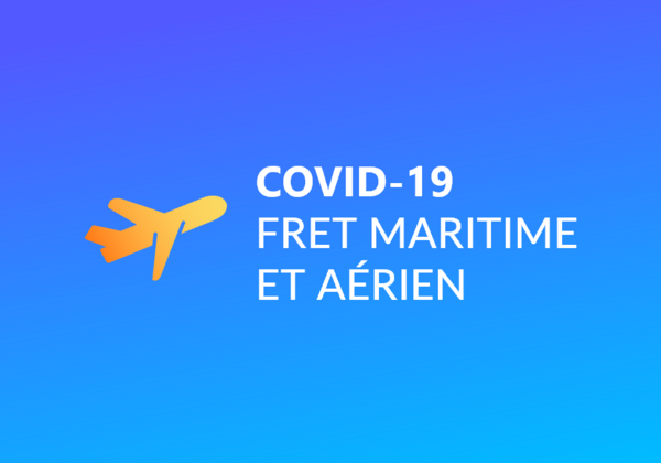 COVID-19 : dernières tendances du fret maritime et aérien