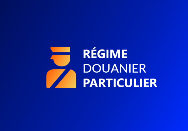 Douane & Conformité Réglementaire : les Régimes Douaniers Particuliers