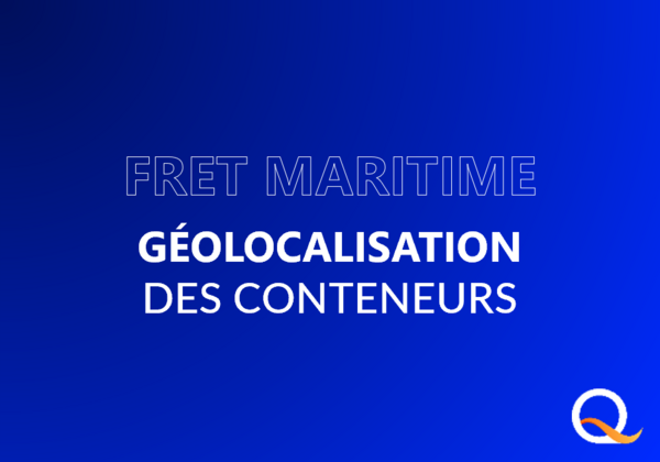 Suivi des marchandises : tout savoir sur la géolocalisation des conteneurs maritimes