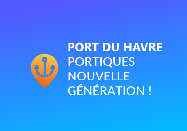 Actu Port du Havre : livraison de portiques nouvelle génération !