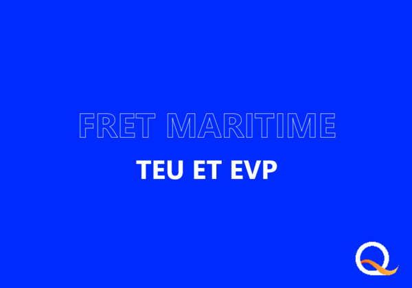 Fret Maritime : définition TEU et EVP