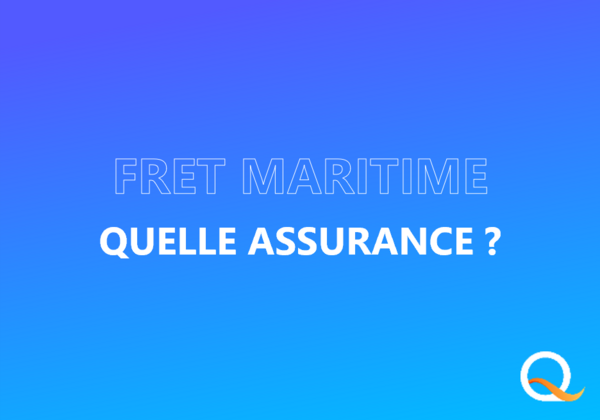 Fret Maritime : quelle assurance ?