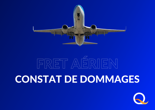 Le vocabulaire du fret aérien décrypté : qu'est-ce qu'un constat de dommages ?