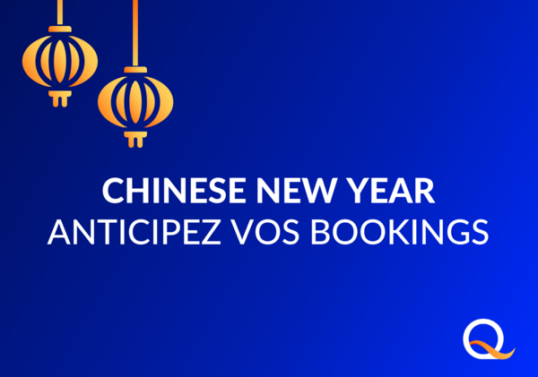 Transport International : le Nouvel An chinois approche Anticipez vos bookings