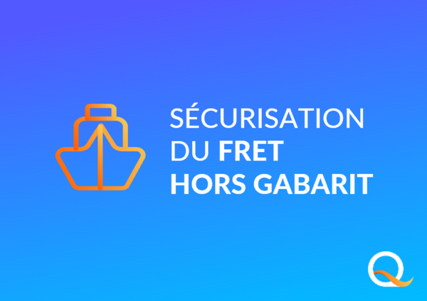 Sécurisation du fret hors gabarit : toutes les étapes pour un transport réussi