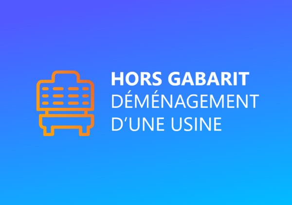 Déménagement d'une usine : levage et manutention de colis hors gabarit