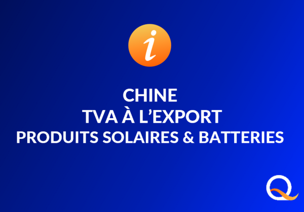 CHINE – TVA À L’EXPORT PRODUITS SOLAIRES & BATTERIES