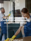DBNP, le guide ultime pour choisir votre entreprise de nettoyage idéale