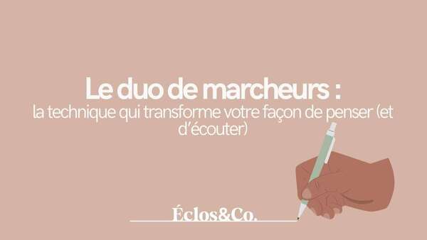 Le duo de marcheurs : la technique simple qui transforme votre façon de penser (et d'écouter)