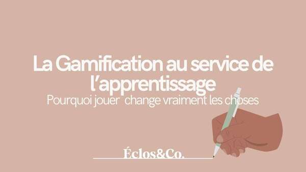 La Gamification au Service de l'Apprentissage : Pourquoi Jouer Change Vraiment les Choses
