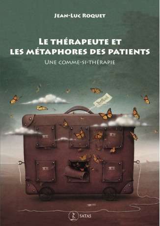 Le thérapeute & les métaphores des patients, une Comme-Si-Thérapie