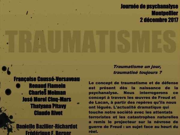Traumatisme un jour, traumatisé toujours ? Association Lacanienne Internationale du Languedoc Roussillon