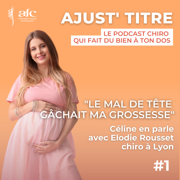 Ajust'Titre #1 "Le mal de tête gâchait ma grossesse"