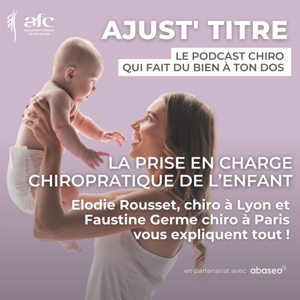 Ajust'Titre #11 La prise en charge chiropratique de l'enfant 
