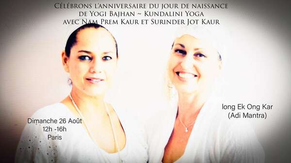 26 Aout 2018 - Célébrons l'anniversaire du jour de naissance de Yogi Bhajan