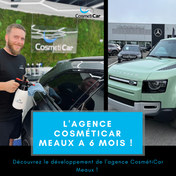 L'agence CosmétiCar Meaux fête ses 6 mois ! 