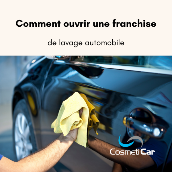 Ouvrir une franchise de lavage automobile CosmétiCar
