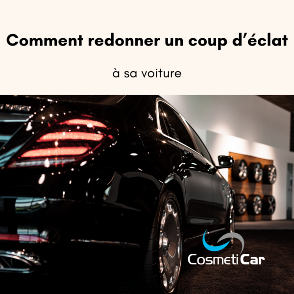 Comment redonner un coup d’éclat à sa voiture ?