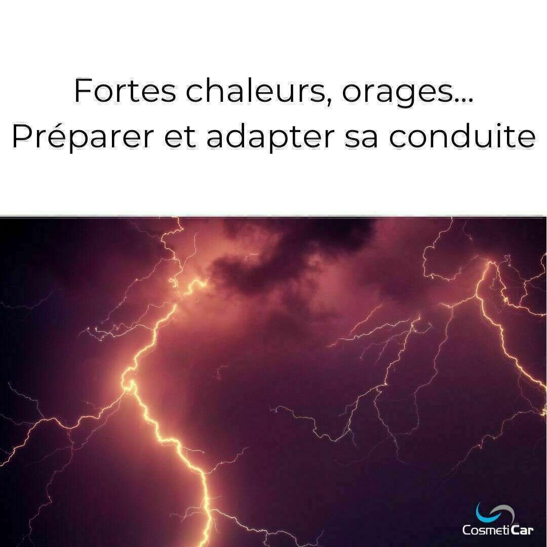 fortes chaleurs orages adapter sa voiture