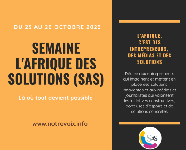 Semaine l’Afrique des Solutions à Paris : six jours d’échanges, de partages, de rencontres, de formations, de reportages constructifs et d’exposition 
