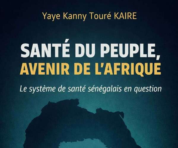 « Santé du peuple, avenir de l’Afrique » : le livre qui ouvre le débat sur la souveraineté sanitaire du Sénégal et du continent