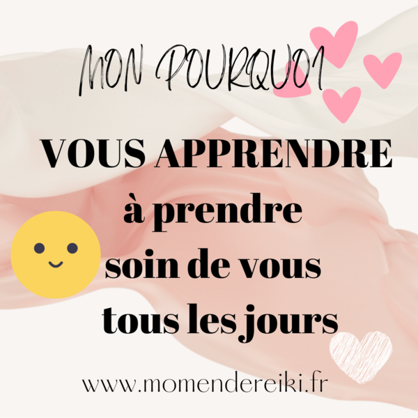 Mon Pourquoi je fais du Reiki